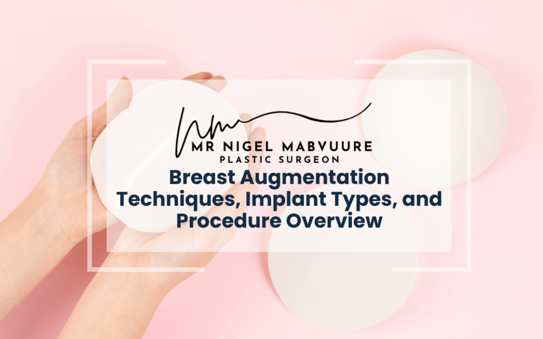 Breast Augmentation Techniques, Implant Types, and Procedure Overview