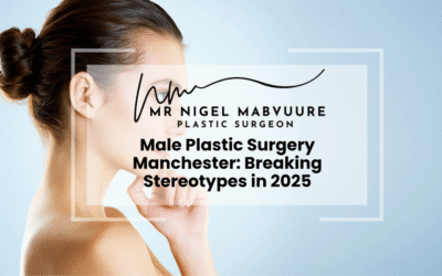 Male Plastic Surgery Manchester: Breaking Stereotypes in 2025