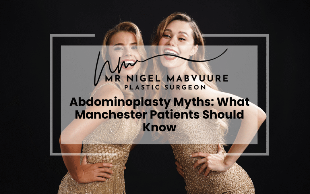 Abdominoplasty Myths: What Manchester Patients Should Know
