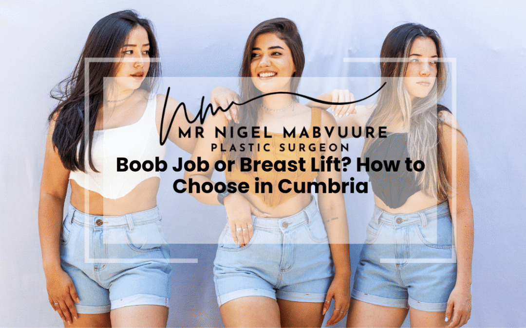 Boob Job or Breast Lift? How to Choose in Cumbria