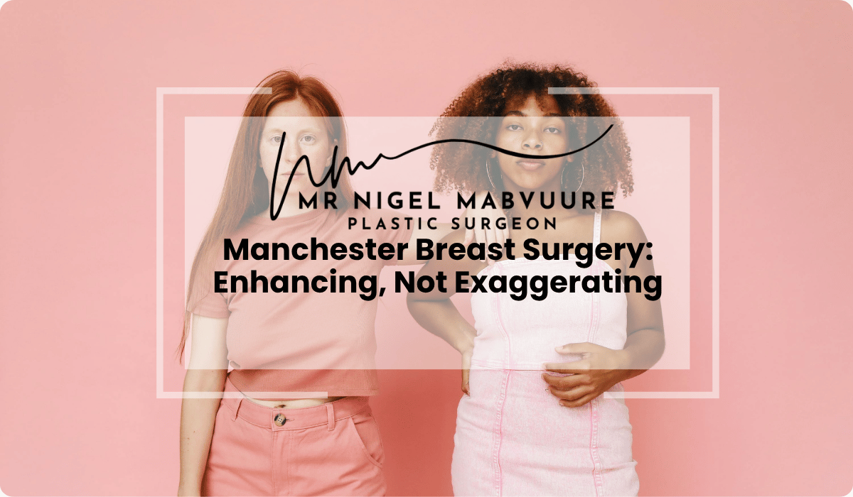 breast surgery manchester natural enhancement