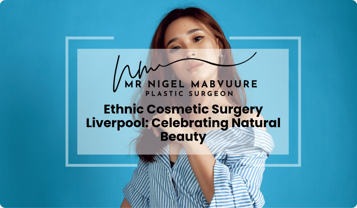 ethnic cosmetic surgery liverpool celebrating beauty