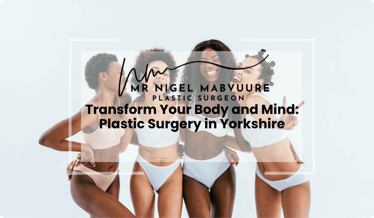 plastic surgery yorkshire body mind transformation