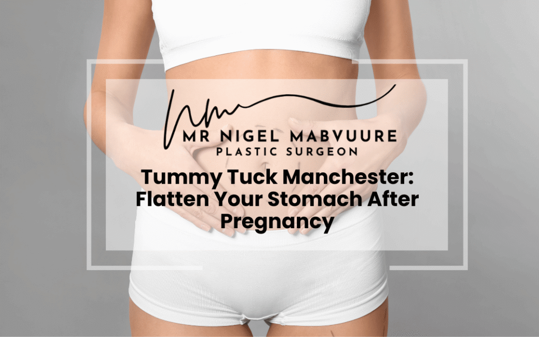 Tummy Tuck Manchester: Flatten Your Stomach After Pregnancy