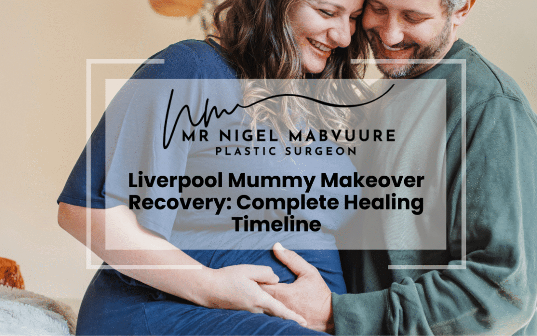 Liverpool Mummy Makeover Recovery: Complete Healing Timeline