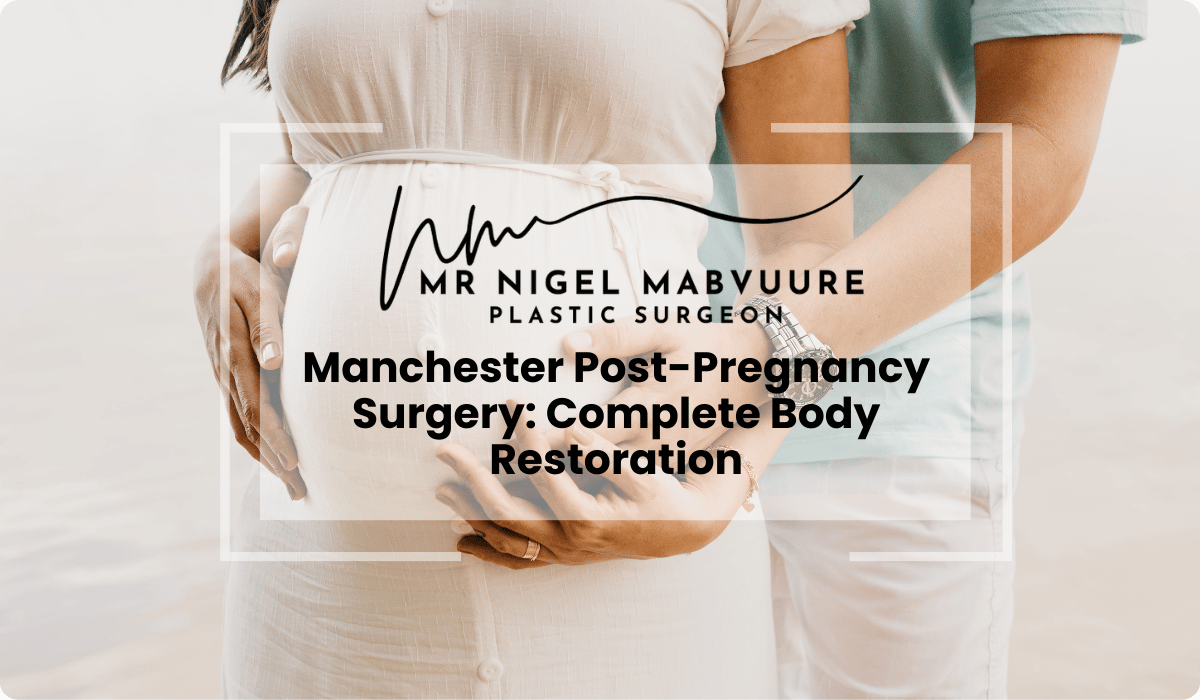 manchester post pregnancy surgery complete body restoration